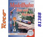 81388 Roco Kniha: Stavba a údržba modelového kolejiště pro začátečníky (německy)