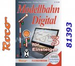 81393 Roco Příručka: Digitální modelová železnice pro začátečníky, sv.3 (německy)